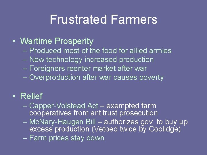 Frustrated Farmers • Wartime Prosperity – Produced most of the food for allied armies