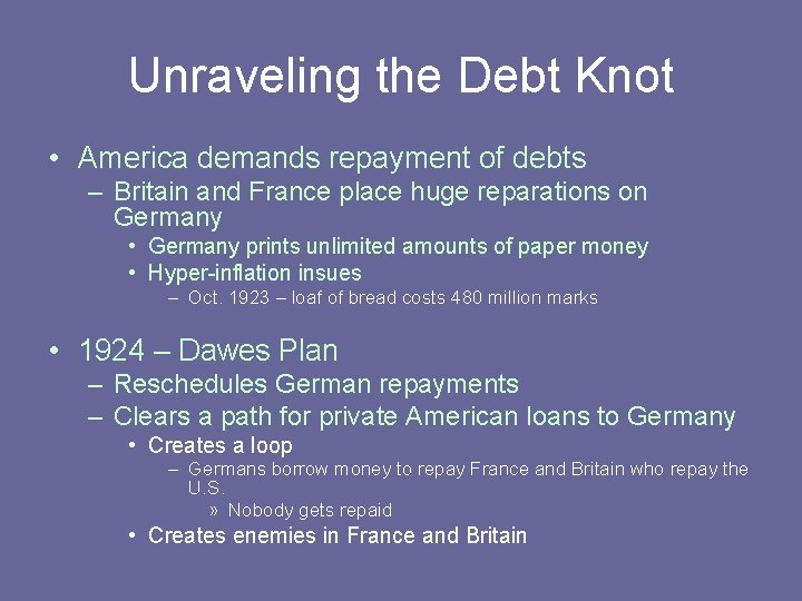 Unraveling the Debt Knot • America demands repayment of debts – Britain and France
