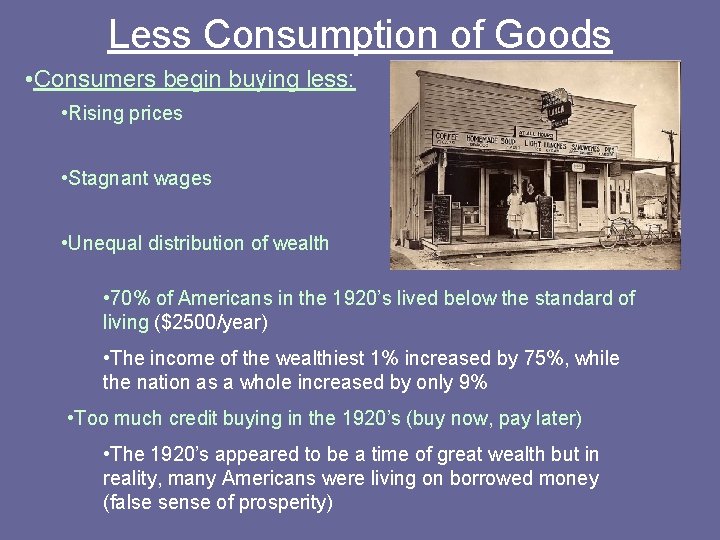 Less Consumption of Goods • Consumers begin buying less: • Rising prices • Stagnant