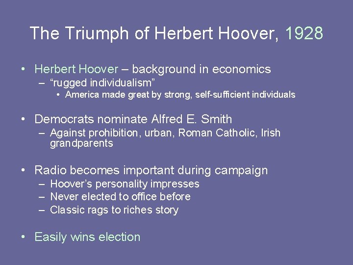 The Triumph of Herbert Hoover, 1928 • Herbert Hoover – background in economics –