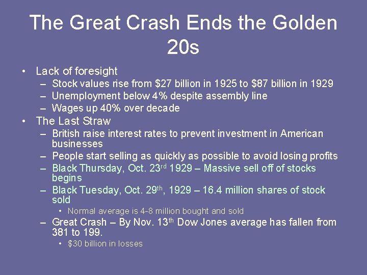 The Great Crash Ends the Golden 20 s • Lack of foresight – Stock