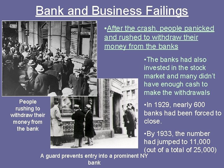 Bank and Business Failings • After the crash, people panicked and rushed to withdraw