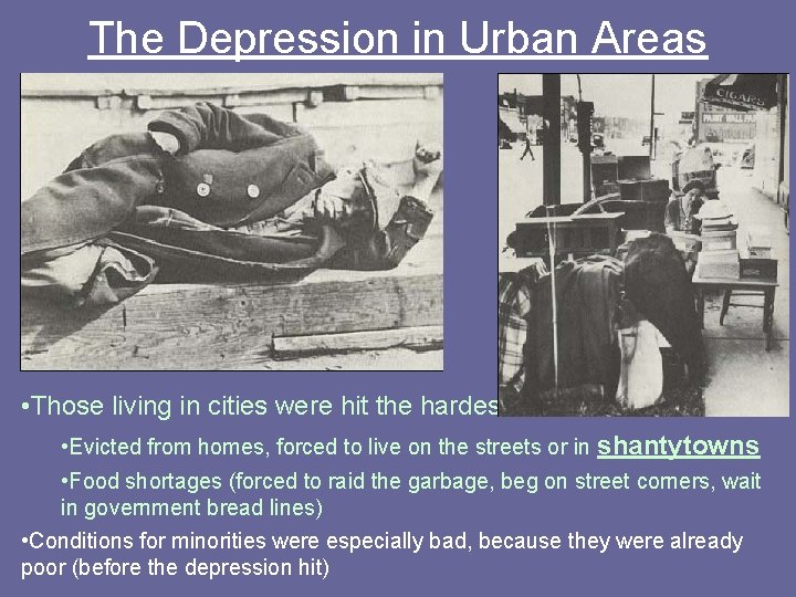 The Depression in Urban Areas • Those living in cities were hit the hardest: