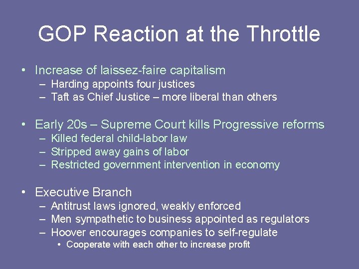 GOP Reaction at the Throttle • Increase of laissez-faire capitalism – Harding appoints four