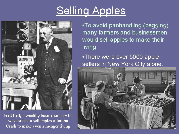 Selling Apples • To avoid panhandling (begging), many farmers and businessmen would sell apples