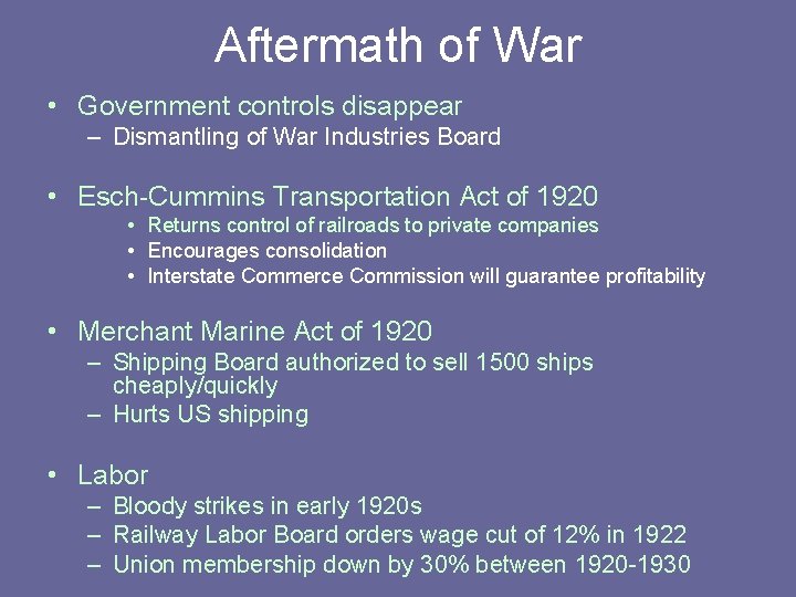Aftermath of War • Government controls disappear – Dismantling of War Industries Board •