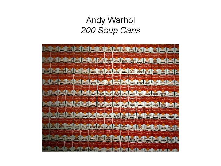 Andy Warhol 200 Soup Cans Andy Warhol 200 Soup Cans