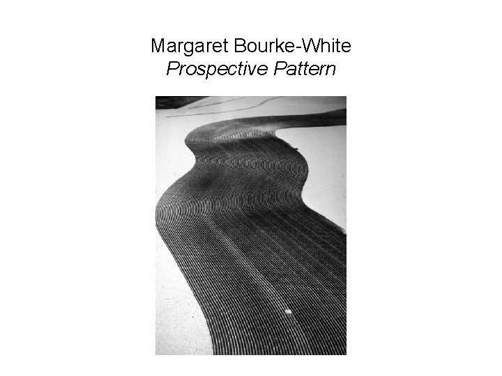 Margaret Bourke-White Prospective Pattern Margaret Bourke-White Prospective Pattern