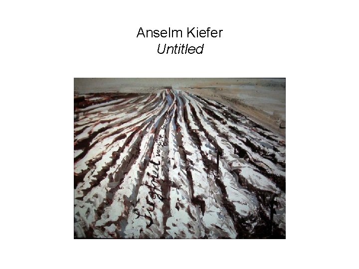 Anselm Kiefer Untitled Anselm Kiefer Untitled