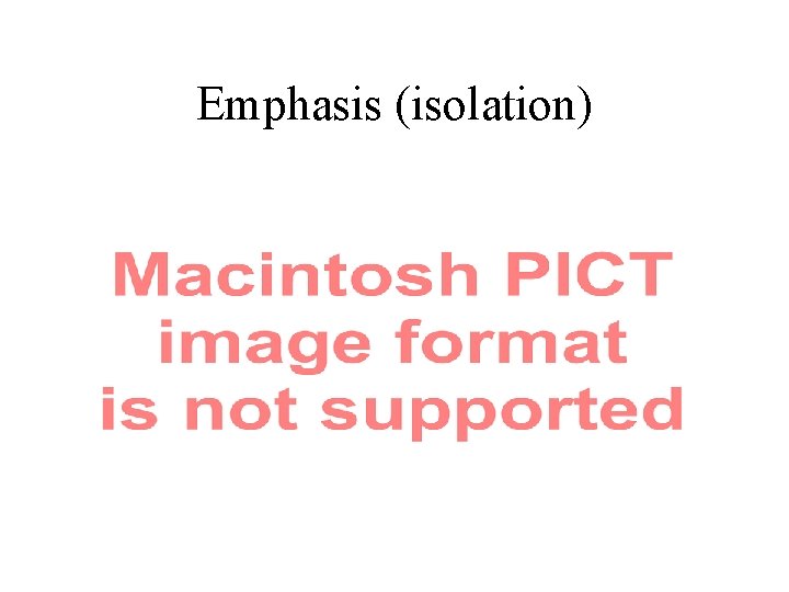 Emphasis (isolation) Emphasis (isolation)