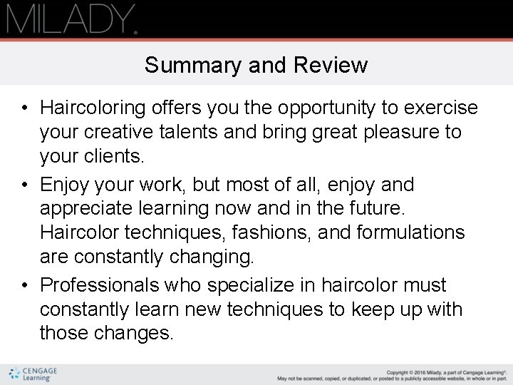 Summary and Review • Haircoloring offers you the opportunity to exercise your creative talents