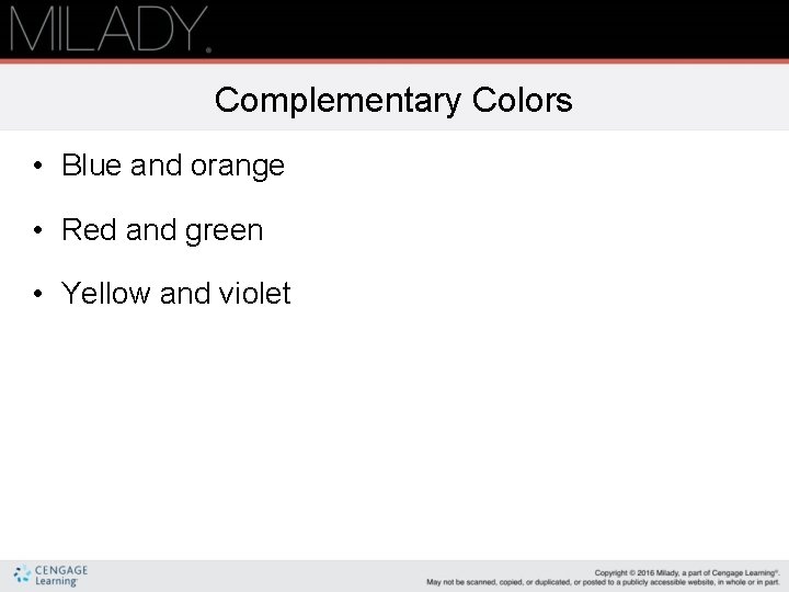 Complementary Colors • Blue and orange • Red and green • Yellow and violet