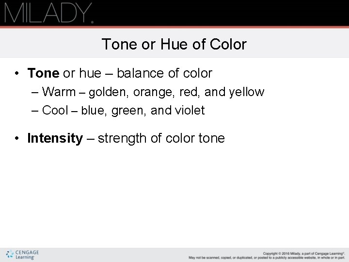 Tone or Hue of Color • Tone or hue – balance of color –
