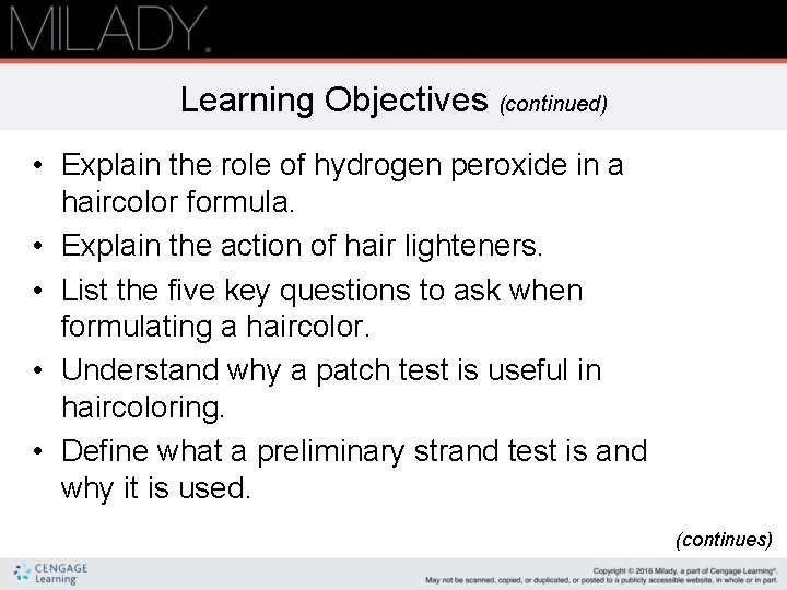 Learning Objectives (continued) • Explain the role of hydrogen peroxide in a haircolor formula.