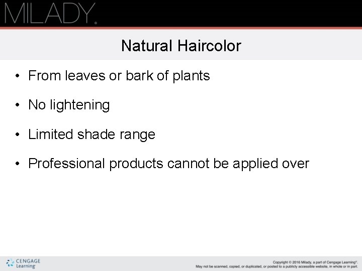 Natural Haircolor • From leaves or bark of plants • No lightening • Limited