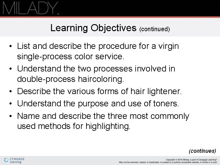 Learning Objectives (continued) • List and describe the procedure for a virgin single-process color