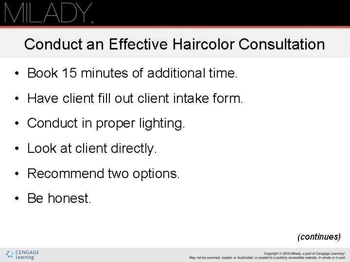 Conduct an Effective Haircolor Consultation • Book 15 minutes of additional time. • Have