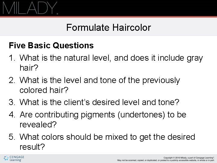 Formulate Haircolor Five Basic Questions 1. What is the natural level, and does it