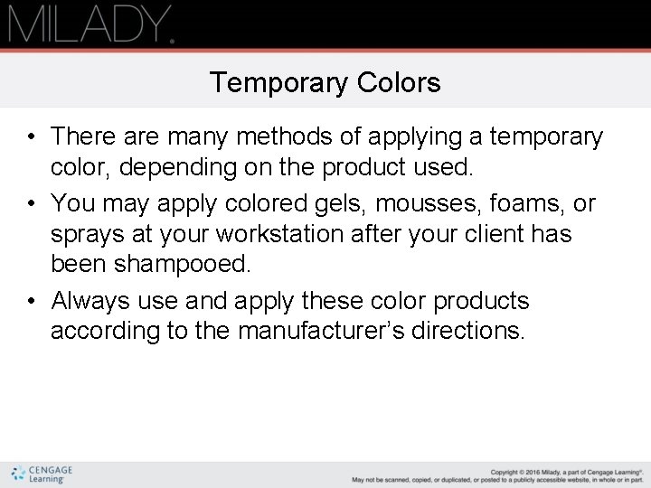 Temporary Colors • There are many methods of applying a temporary color, depending on