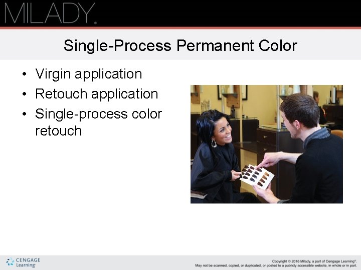 Single-Process Permanent Color • Virgin application • Retouch application • Single-process color retouch 