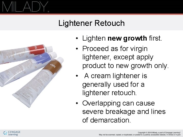 Lightener Retouch • Lighten new growth first. • Proceed as for virgin lightener, except