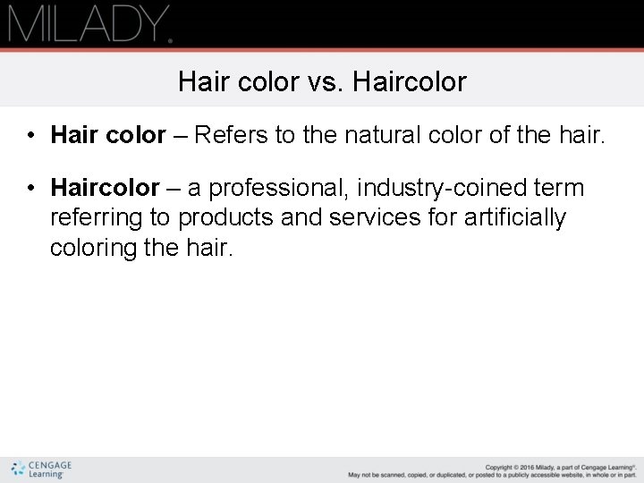 Hair color vs. Haircolor • Hair color – Refers to the natural color of