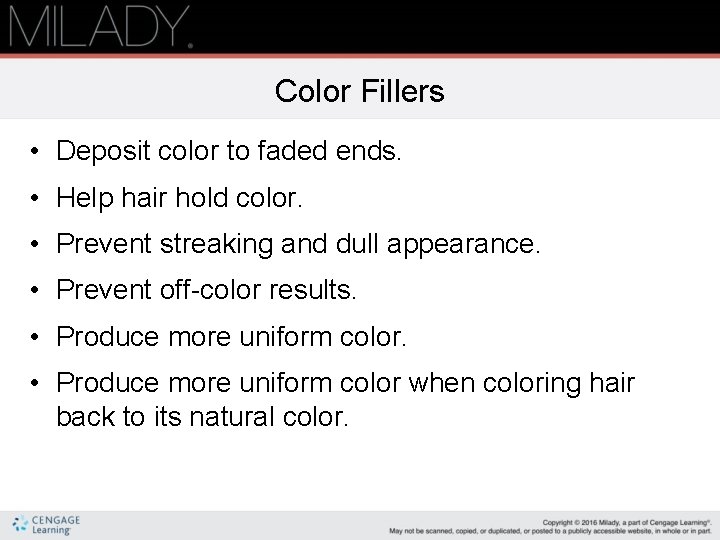 Color Fillers • Deposit color to faded ends. • Help hair hold color. •