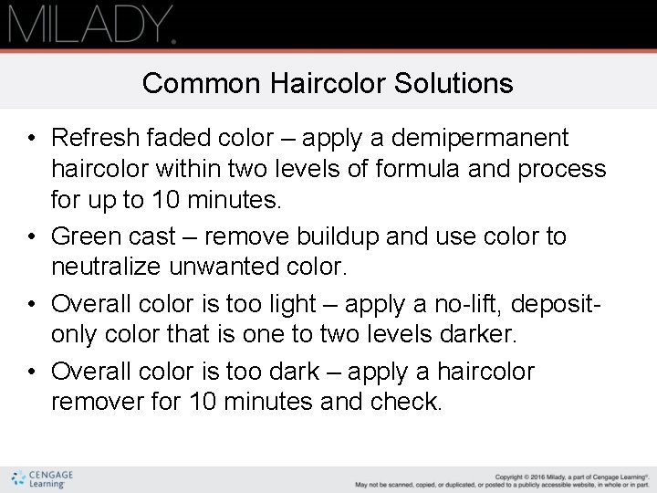 Common Haircolor Solutions • Refresh faded color – apply a demipermanent haircolor within two