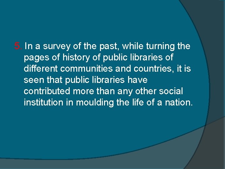 5. In a survey of the past, while turning the pages of history of