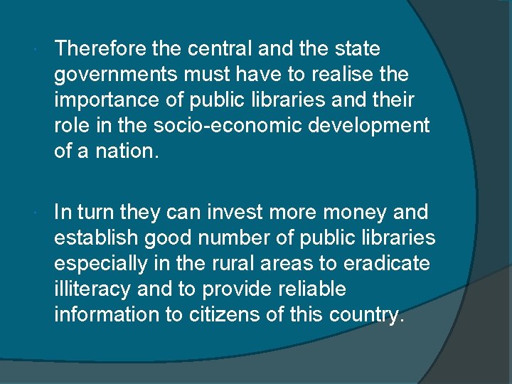  Therefore the central and the state governments must have to realise the importance