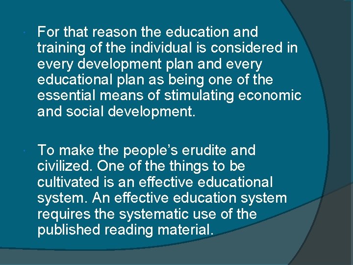  For that reason the education and training of the individual is considered in