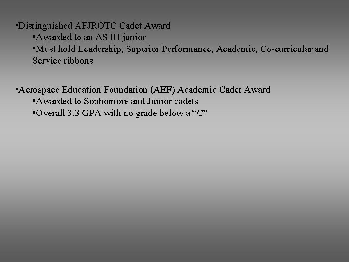 • Distinguished AFJROTC Cadet Award • Awarded to an AS III junior • • Distinguished AFJROTC Cadet Award • Awarded to an AS III junior •