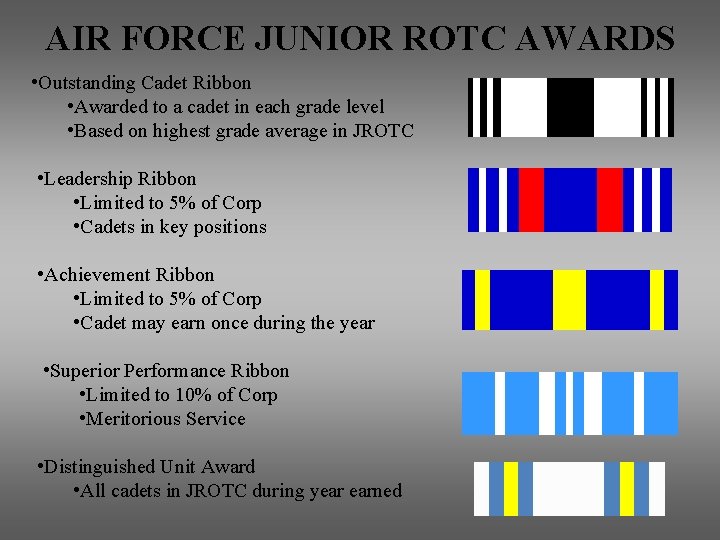 AIR FORCE JUNIOR ROTC AWARDS • Outstanding Cadet Ribbon • Awarded to a cadet AIR FORCE JUNIOR ROTC AWARDS • Outstanding Cadet Ribbon • Awarded to a cadet