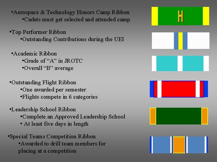 • Aerospace & Technology Honors Camp Ribbon • Cadets must get selected and • Aerospace & Technology Honors Camp Ribbon • Cadets must get selected and