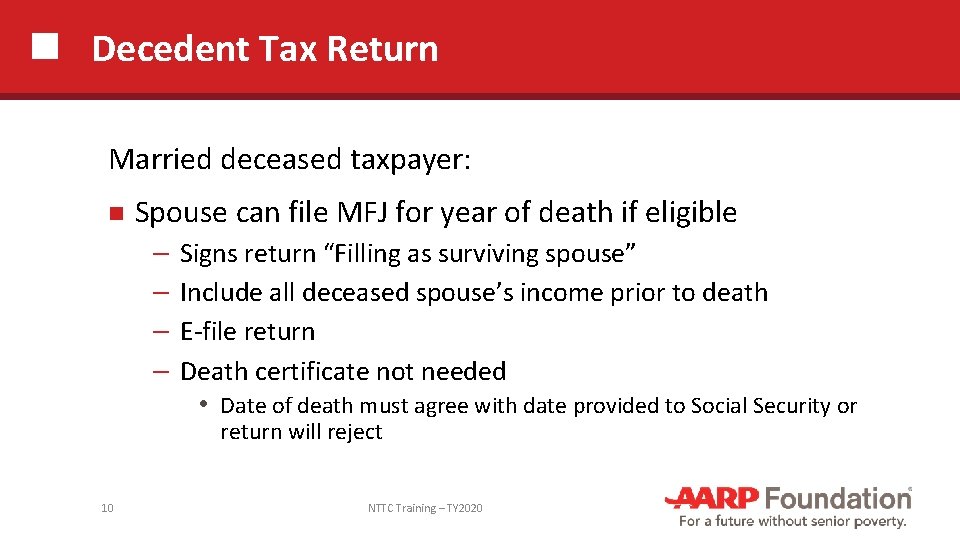 Decedent Tax Return Married deceased taxpayer: Spouse can file MFJ for year of death