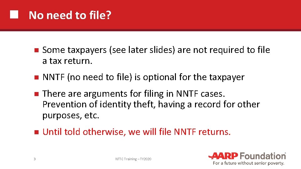 No need to file? Some taxpayers (see later slides) are not required to file