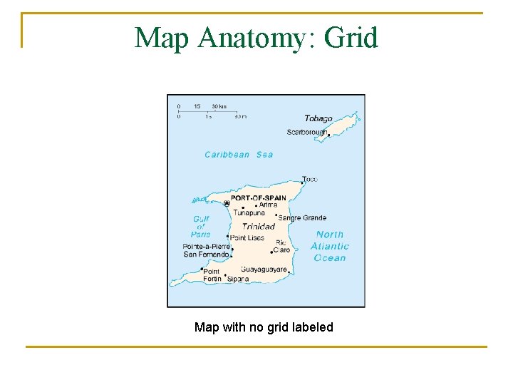 Map Anatomy: Grid Map with no grid labeled 