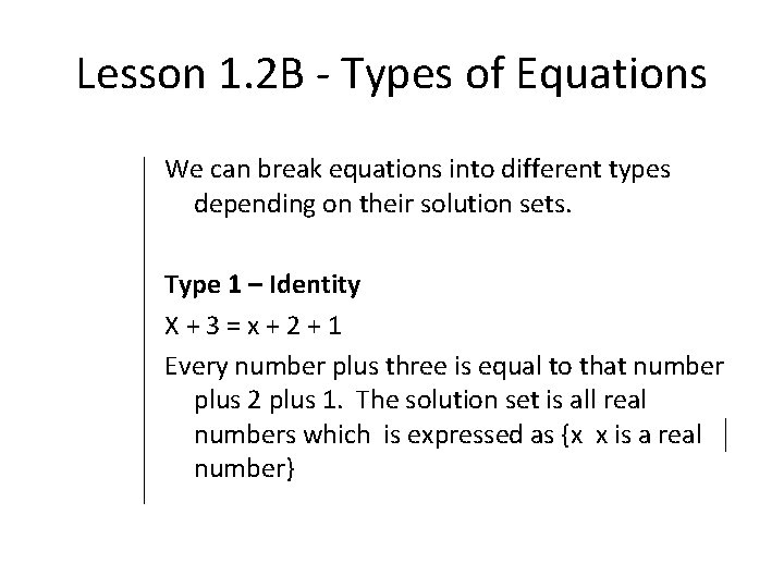 Lesson 1. 2 B - Types of Equations We can break equations into different