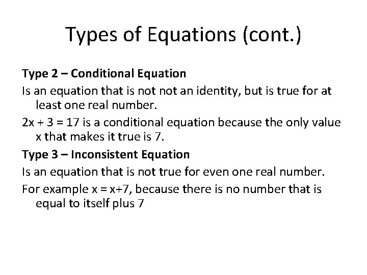 Types of Equations (cont. ) Type 2 – Conditional Equation Is an equation that