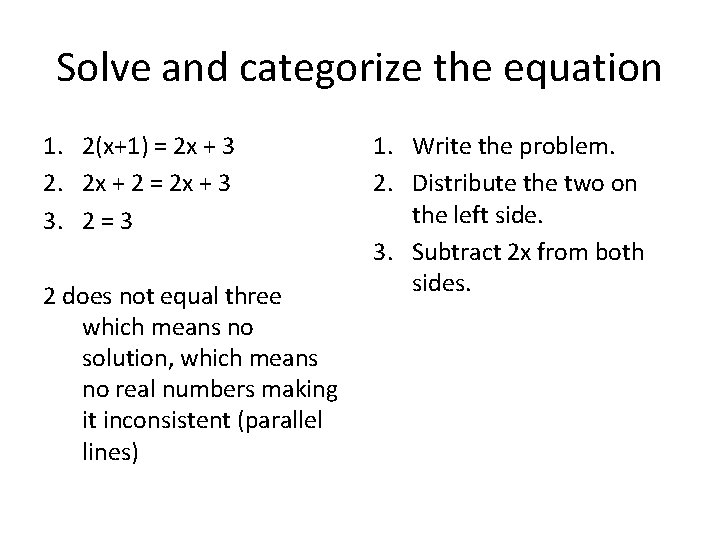 Solve and categorize the equation 1. 2(x+1) = 2 x + 3 2. 2