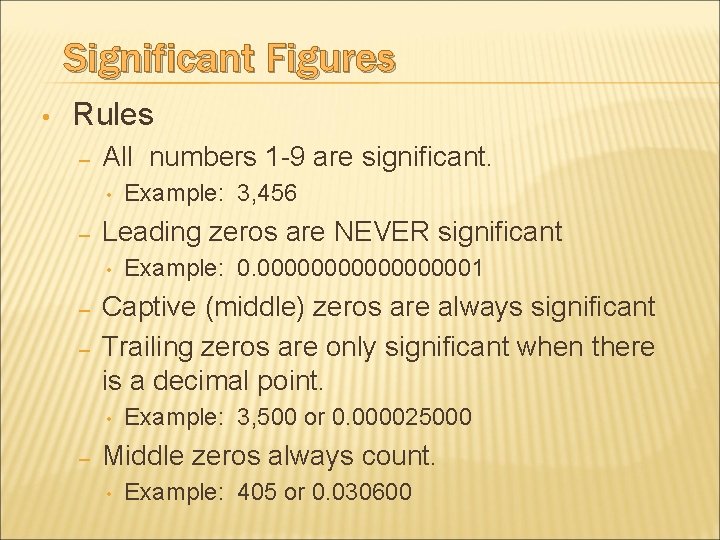 Significant Figures • Rules – All numbers 1 9 are significant. • – Leading Significant Figures • Rules – All numbers 1 9 are significant. • – Leading