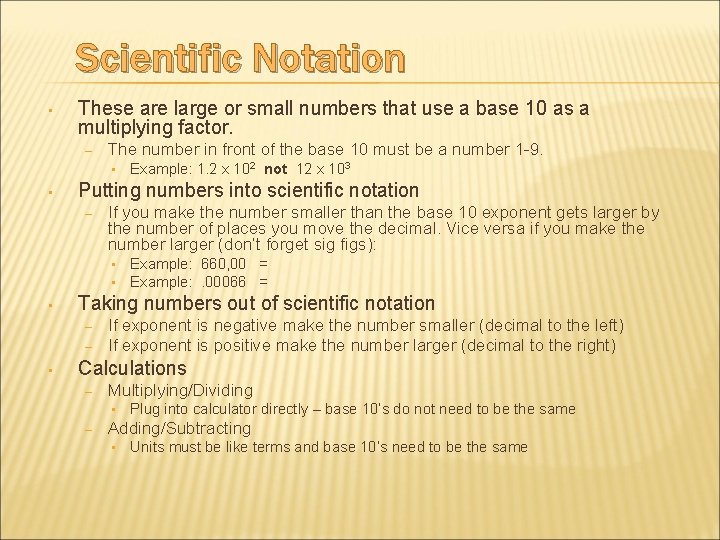 Scientific Notation • These are large or small numbers that use a base 10 Scientific Notation • These are large or small numbers that use a base 10