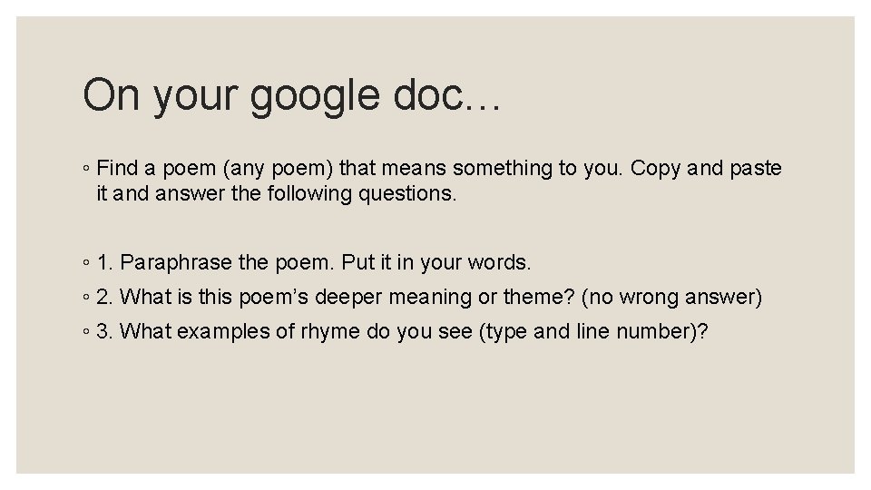 On your google doc… ◦ Find a poem (any poem) that means something to