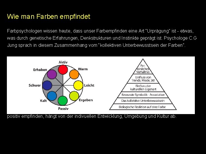 Wie man Farben empfindet Farbpsychologen wissen heute, dass unser Farbempfinden eine Art “Urprägung” ist Wie man Farben empfindet Farbpsychologen wissen heute, dass unser Farbempfinden eine Art “Urprägung” ist