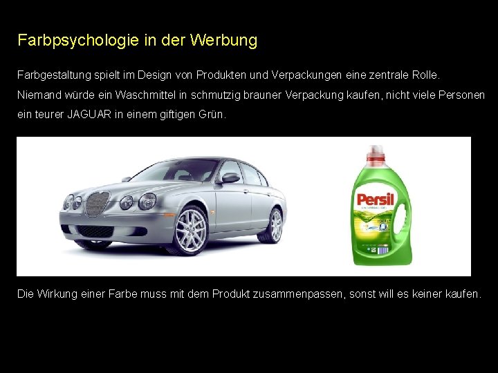Farbpsychologie in der Werbung Farbgestaltung spielt im Design von Produkten und Verpackungen eine zentrale Farbpsychologie in der Werbung Farbgestaltung spielt im Design von Produkten und Verpackungen eine zentrale