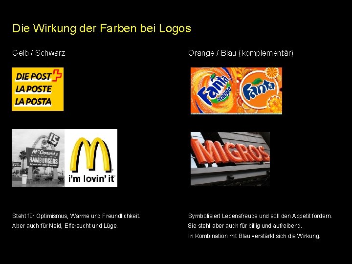 Die Wirkung der Farben bei Logos Gelb / Schwarz Orange / Blau (komplementär) Steht Die Wirkung der Farben bei Logos Gelb / Schwarz Orange / Blau (komplementär) Steht