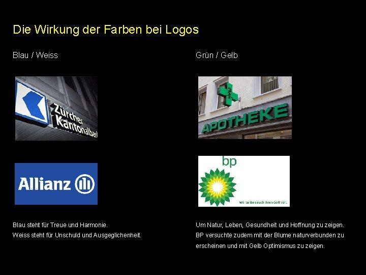 Die Wirkung der Farben bei Logos Blau / Weiss Grün / Gelb Blau steht Die Wirkung der Farben bei Logos Blau / Weiss Grün / Gelb Blau steht