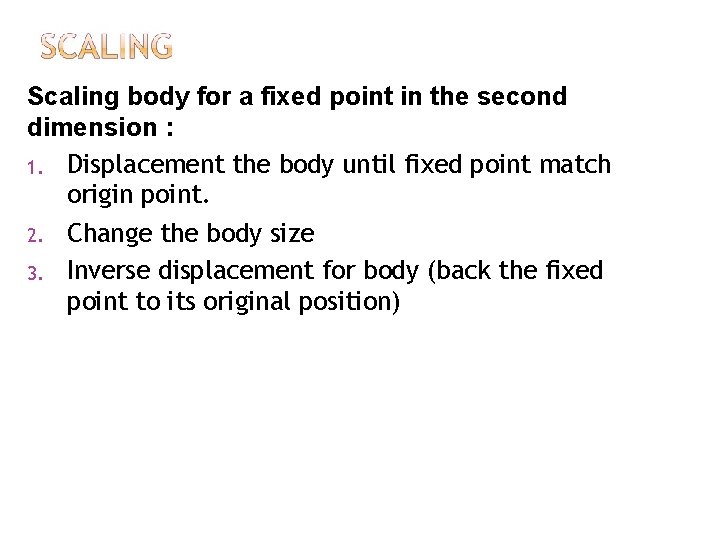 Scaling body for a fixed point in the second dimension : 1. Displacement the