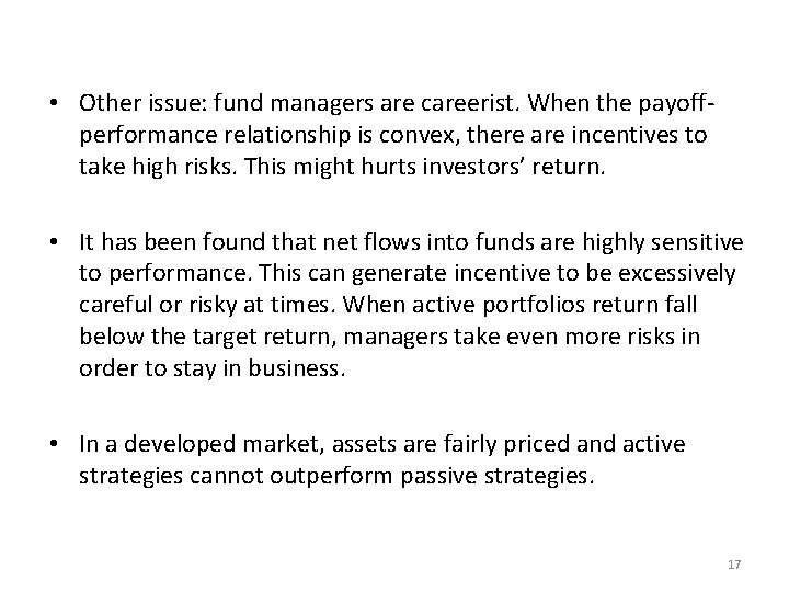  • Other issue: fund managers are careerist. When the payoffperformance relationship is convex,