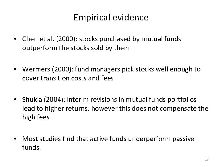 Empirical evidence • Chen et al. (2000): stocks purchased by mutual funds outperform the